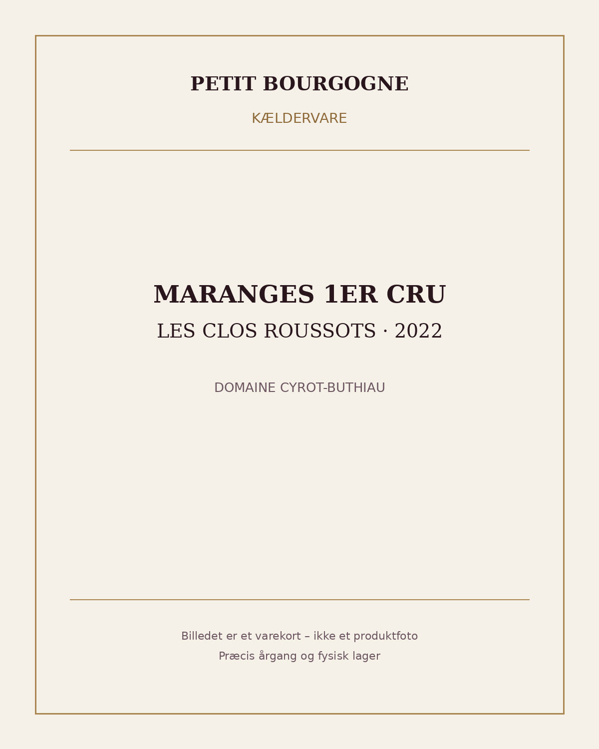 Domaine Cyrot-Buthiau Maranges 1er Cru “Les Clos Roussots” 2022 – neutralt varekort, ikke produktfoto
