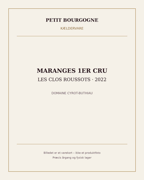 Domaine Cyrot-Buthiau Maranges 1er Cru “Les Clos Roussots” 2022 – neutralt varekort, ikke produktfoto